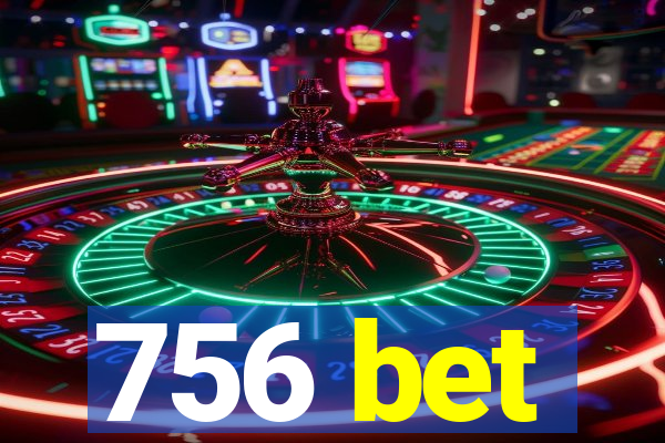 756 bet